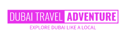 Dubai Travel Blog, The Ultimate Dubai Travel from Local Travel Blogger
