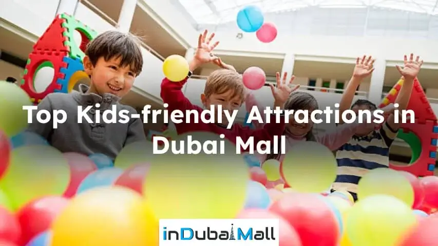 14 Unforgettable Fun Kids Activities in Dubai Mall